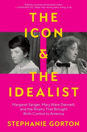 The Icon and the Idealist: The Untold Story of the Rivals Who Brought Choice to America image number 0