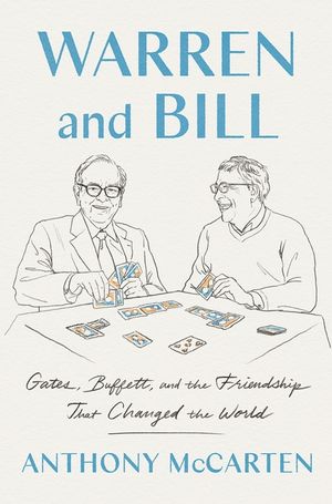 Warren and Bill: Gates, Buffett, and the Friendship That Changed the World image number 0