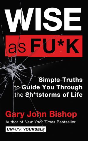 Wise as #@%! Merch Ed: Simple Truths to Guide You Through the $#!%storms of Life image number 0