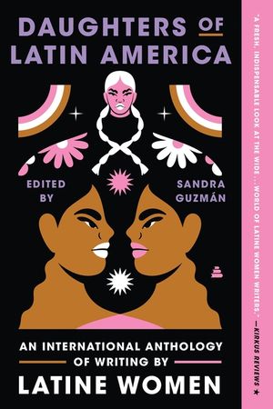 Daughters of Latin America: An International Anthology of Writing by Latine Women image number 0