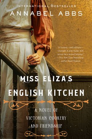 Miss Eliza's English Kitchen: A Novel of Victorian Cookery and Friendship image number 0