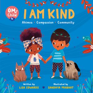 Om Child: I Am Kind: Ahimsa, Compassion, and Community image number 0