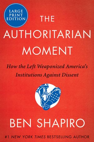 The Authoritarian Moment: How the Left Weaponized America's Institutions Against Dissent image number 0