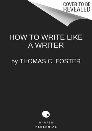 How to Write Like a Writer: A Sharp and Subversive Guide to Ignoring Inhibitions, Inviting Inspiration, and Finding Your True Voice image number 0