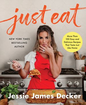 Just Eat: More Than 100 Easy and Delicious Recipes That Taste Just Like Home image number 0