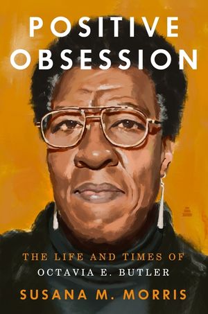 Positive Obsession: The Life and Times of Octavia E. Butler image number 0
