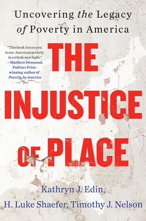 The Injustice of Place: Uncovering the Legacy of Poverty in America image number 0