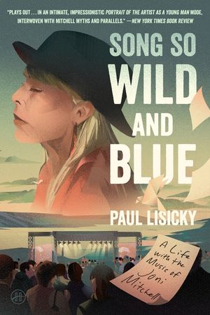 Song So Wild and Blue: A Life with the Music of Joni Mitchell image number 0