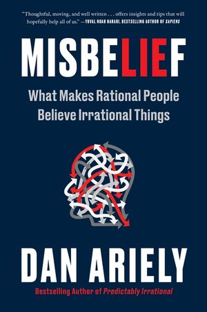 Misbelief: What Makes Rational People Believe Irrational Things image number 0