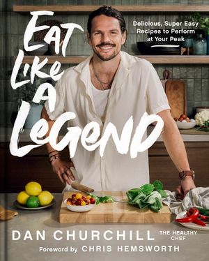 Eat Like a Legend: 75+ Simple, Delicious, Nutrient-Dense Recipes for Fueling Up and Feeling Good image number 0
