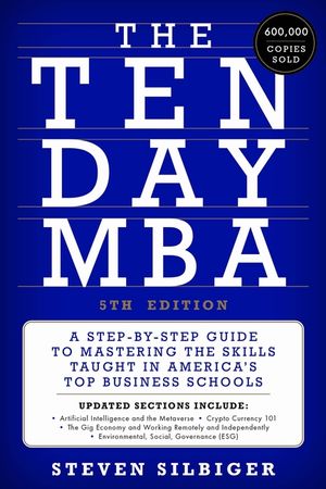 The Ten-Day MBA 5th Ed.: A Step-By-Step Guide to Mastering the Skills Taught in America's Top Business Schools image number 0