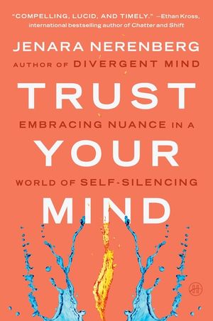 Trust Your Mind: Embracing Nuance in a World of Self-Silencing image number 0