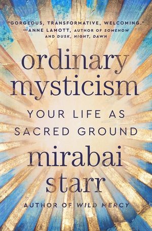 Ordinary Mysticism: Your Life as Holy Ground image number 0