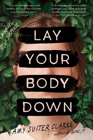 Lay Your Body Down: A Novel of Suspense image number 0