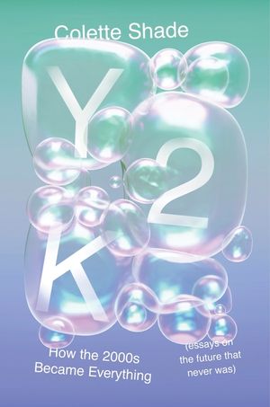 Y2K: How the 2000s Became Everything image number 0