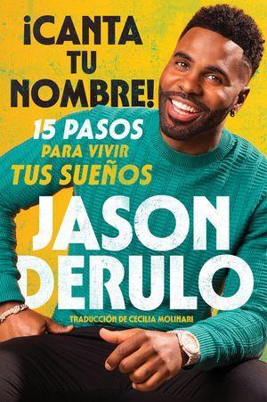 Sing Your Name Out Loud / Icanta Tu Nombre! (Spanish Edition): 15 Pasos Para Vivir Tus Sue&ntilde;os image number 0