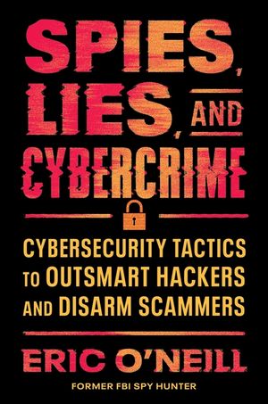 Spies, Lies, and Cybercrime image number 0