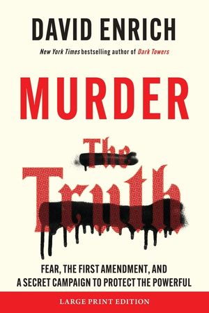 Murder the Truth: Threats, Intimidation, and a Secret Campaign to Protect the Powerful image number 0