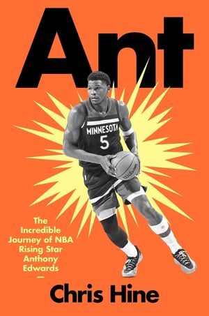 Ant: The Incredible Journey of NBA Rising Star Anthony Edwards image number 0