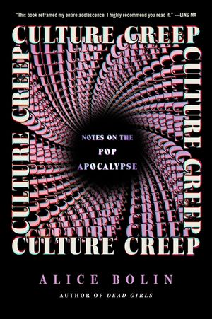 Culture Creep: Essays on the Pop Apocalypse image number 0