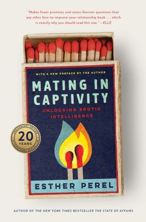 Mating in Captivity: Unlocking Erotic Intelligence image number 0