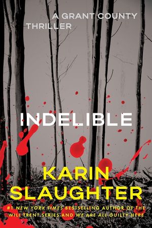 Indelible: A Grant County Thriller image number 0