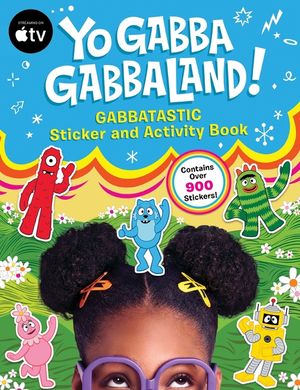 Yo Gabba Gabbaland: Gabbatastic Sticker and Activity Book image number 0