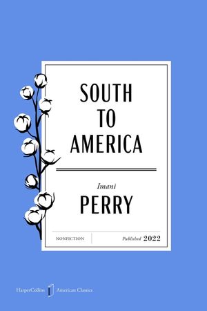 South to America American Classics Edition: A Journey Below the Mason-Dixon to Understand the Soul of a Nation image number 0