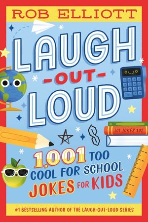 Laugh-Out-Loud: 1,001 Too Cool for School Jokes image number 0