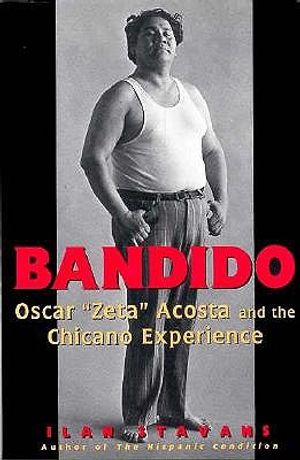 Bandido: Oscar ""Zeta"" Acosta and the Chicano Experience image number 0