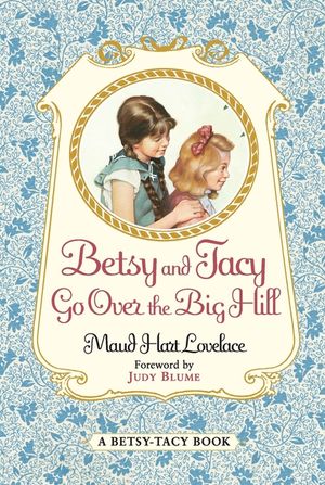 Betsy and Tacy Go Over the Big Hill image number 0