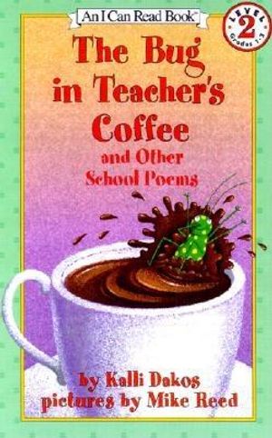 The Bug in Teacher's Coffee: And Other School Poems image number 0