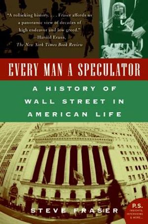 Every Man a Speculator: A History of Wall Street in American Life image number 0