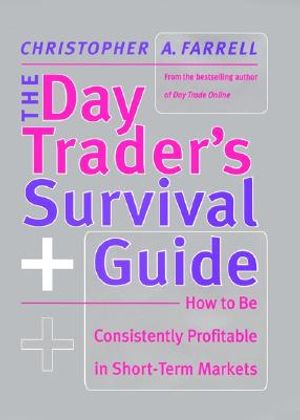 The Day Trader's Survival Guide: How to Be Consistently Profitable in the Short-Term Markets image number 0