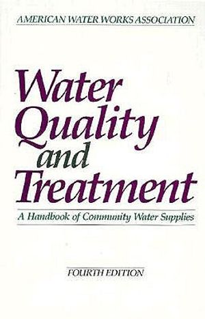 Water Quality and Treatment: A Handbook of Community Water Supplies image number 0