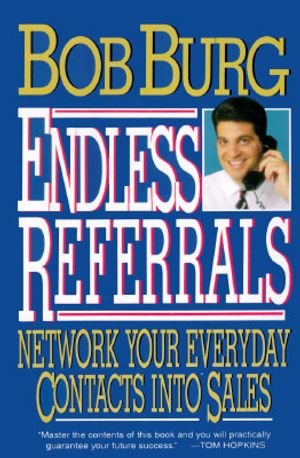 Endless Referrals: Network Your Everyday Contacts Into Sales image number 0