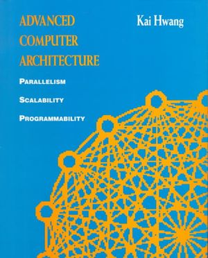 Advanced Computer Architecture: Parallelism, Scalability, Programmability image number 0