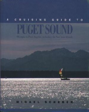 A Cruising Guide to Pudget Sound: Olympia to Port Angeles, Including the San Juan Islands image number 0