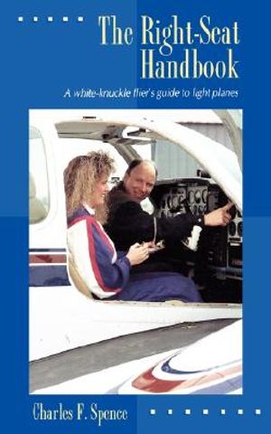 The Right-Seat Handbook: A White-Knuckle Flier's Guide to Light Planes image number 0