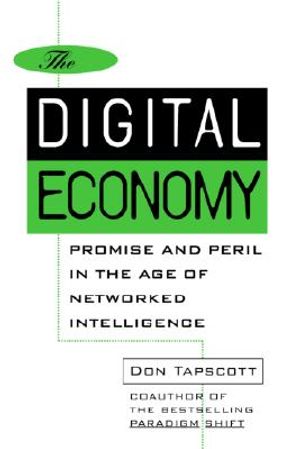 The Digital Economy: Promise and Peril in the Age of Networked Intelligence image number 0