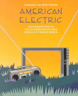American Electric: Introduction to Telecommunications and Electronic Media image number 0