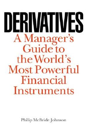 Derivatives: A Manager's Guide to the World's Most Powerful Financial Instruments image number 0