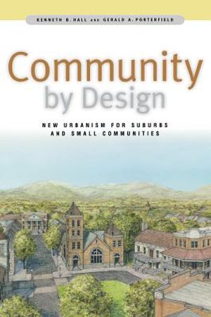 Community by Design: New Urbanism for Suburbs and Small Communities image number 0
