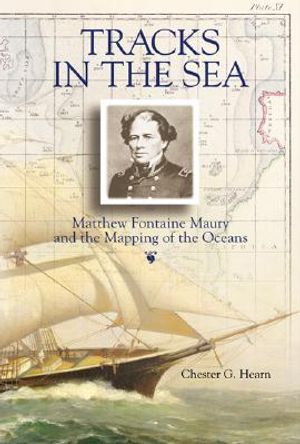 Tracks in the Sea: Matthew Fontaine Maury and the Mapping of the Oceans image number 0
