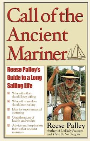 Call of the Ancient Mariner: Reese Palley's Guide to a Long Sailing Life image number 0