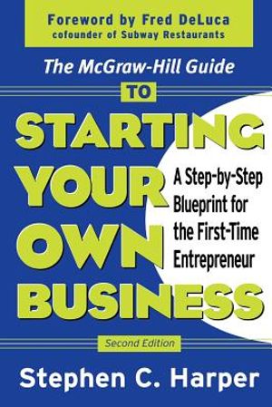 The McGraw-Hill Guide to Starting Your Own Business: A Step-By-Step Blueprint for the First-Time Entrepreneur image number 0