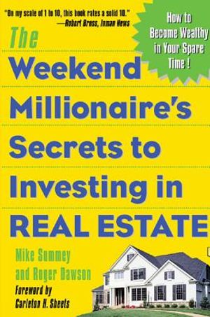 The Weekend Millionaire's Secrets to Investing in Real Estate: How to Become Wealthy in Your Spare Time: How to Become Wealthy in Your Spare Time image number 0
