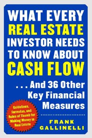 What Every Real Estate Investor Needs to Know about Cash Flow...and 36 Other Key Financial Measures image number 0