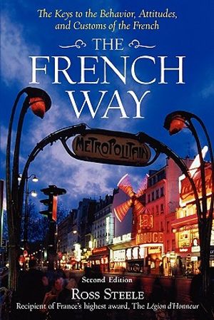 The French Way: The Truth Behind the Behavior, Attitudes, and Customs image number 0