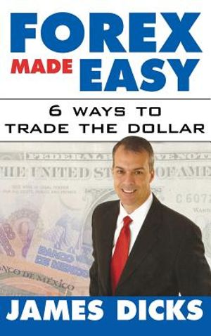 Forex Made Easy: 6 Ways to Trade the Dollar image number 0